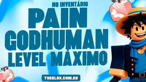 〔☣️〕 PAIN NO INVENTÁRIO + GODHUMAN + LEVEL MÁXIMO