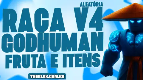 🔥〔✨🎸〕RAÇA V4 + GODHUMAN + LVL MAX + FRUTAS E ITENS