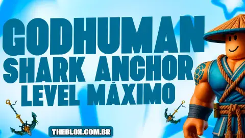 〔🦈⚓🪖⚔️〕LEVEL MAX + SHARK ANCHOR + GODHUMAN + FRUTAS ULTIMATE, ITENS E ESPADAS