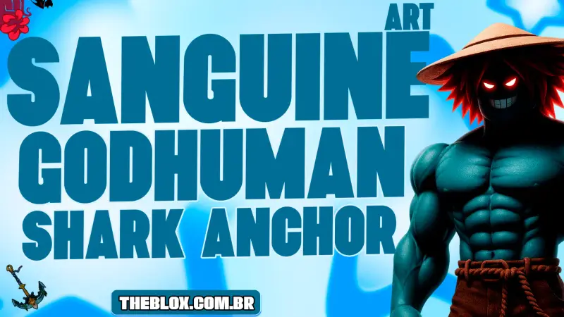 〔🩸⚓👊〕SANGUINE ART + SHARK ANCHOR +  GODHUMAN + FRUTAS E ITENS