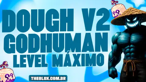 「🍩🎸」DOUGH V2 + GODHUMAN + FRUTAS E ITENS