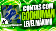 Conta Blox Fruits com Godhuman e Level Máximo
