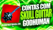 Conta Blox Fruits com Skull Guitar (SG)
